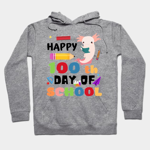 Happy 100th Day of School Axolotl Hoodie by JustBeSatisfied